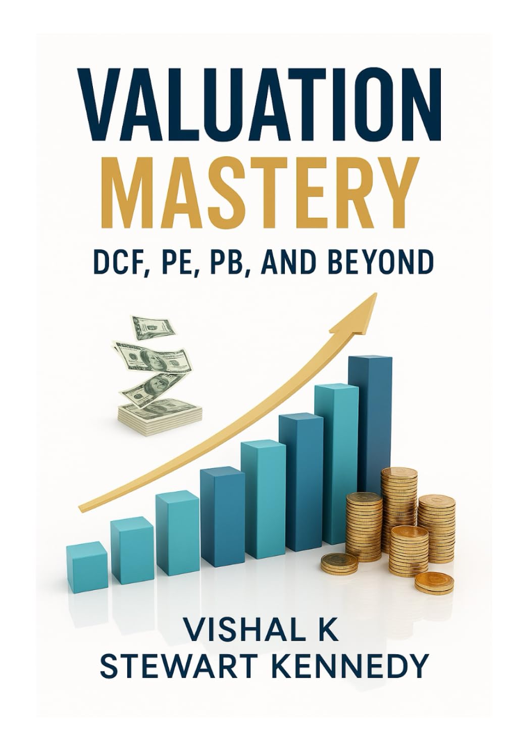 Valuation Mastery: DCF, PE, PB, and Beyond (The Investing Essentials Library)