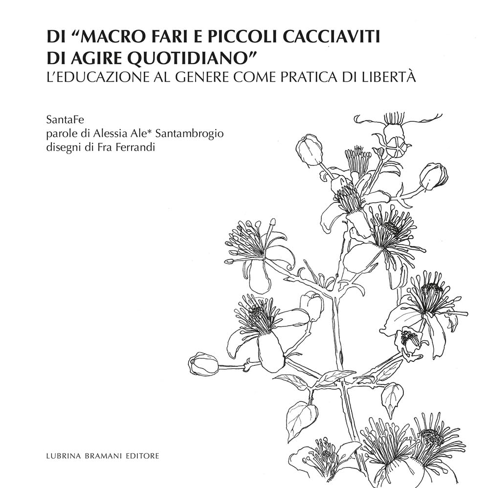 Di «Macro Fari E Piccoli Cacciaviti Di Agire Quotidiano». L'educazione Al Genere Come Pratica Di Libertà - 4