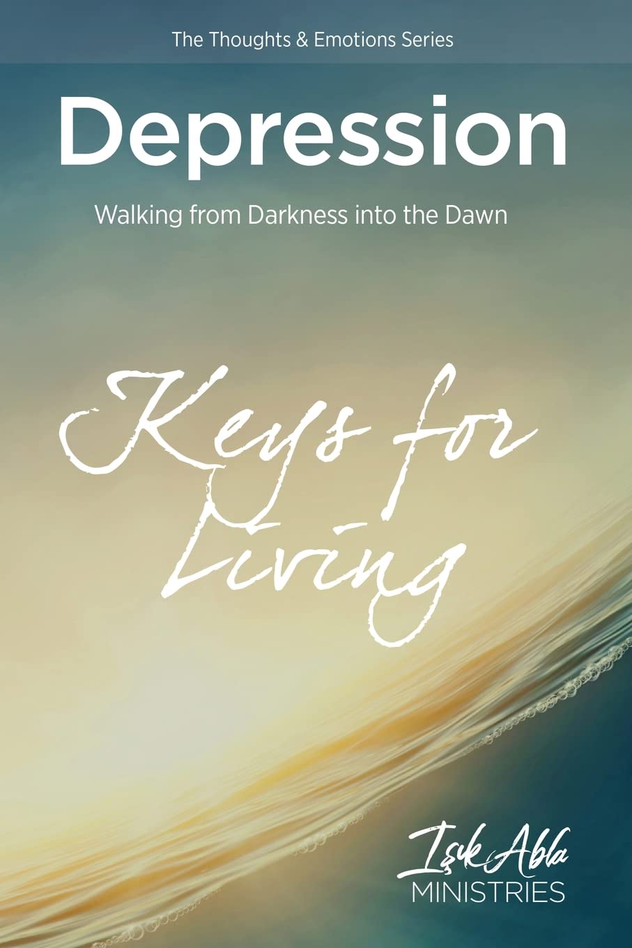 Depression: Walking from Darkness Into the Dawn