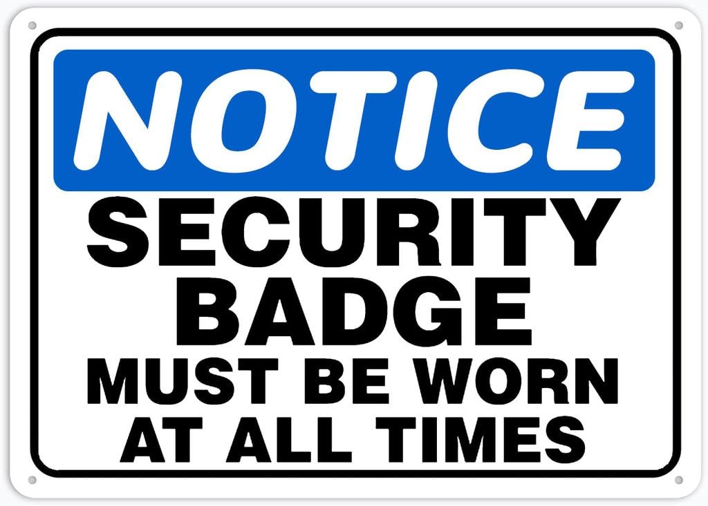 8"x12" Rust Free Aluminum Metal Sign - Notice Safety Sign Security Badge Must Be Worn At All Times - Weatherproof, Heavy Duty - For Home & Business