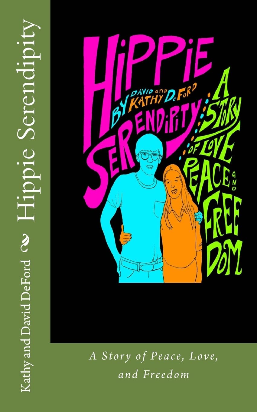 Hippie Serendipity: A Story of Peace, Love, and Freedom
