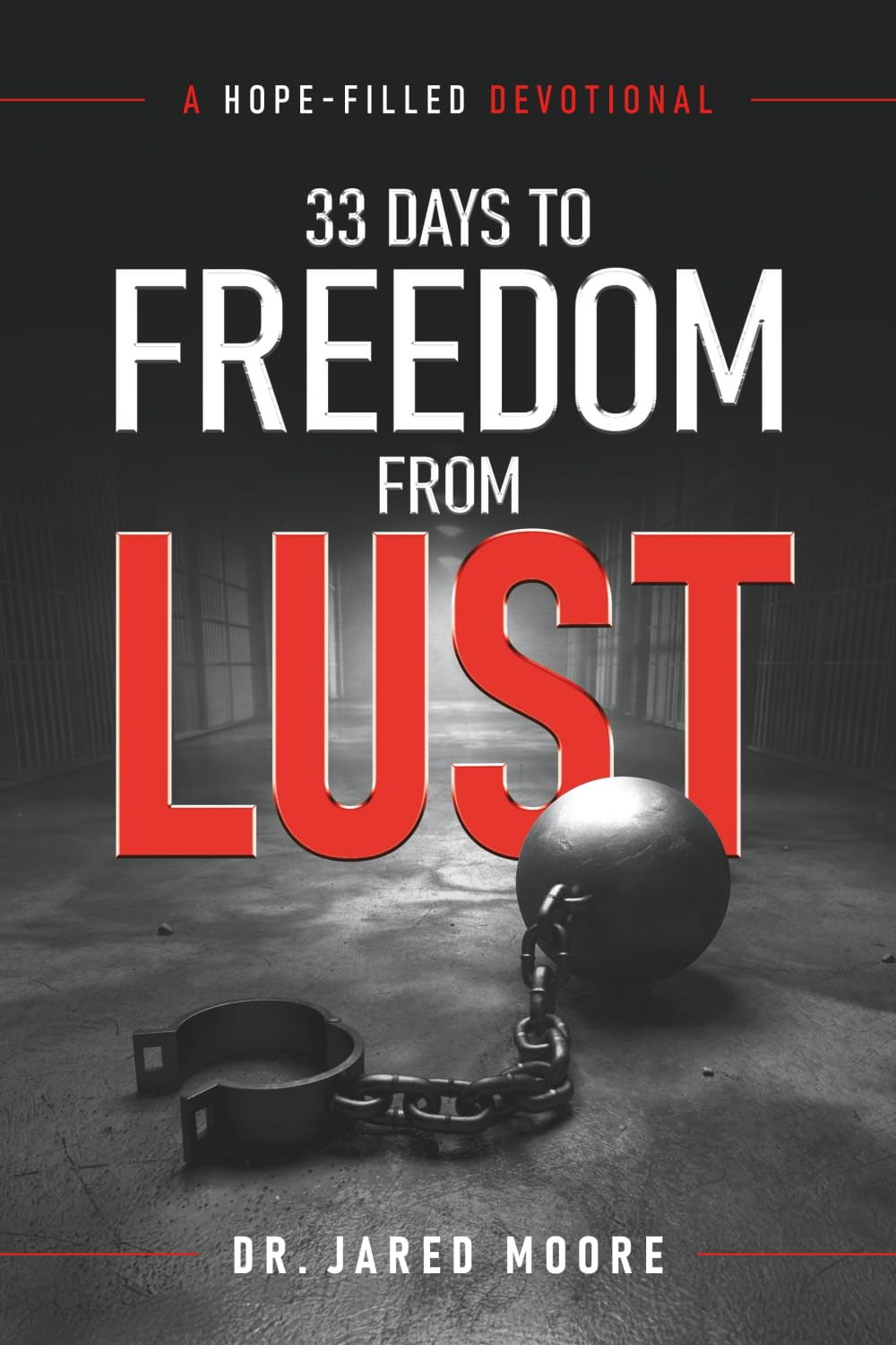 33 Days to Freedom From Lust: A Hope-Filled Devotional