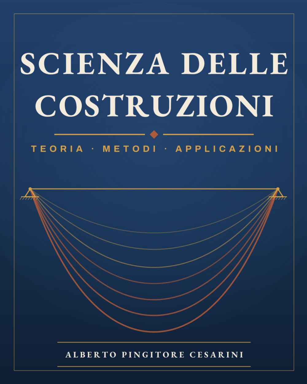 Scienza delle costruzioni: Teoria - Metodi - Applicazioni