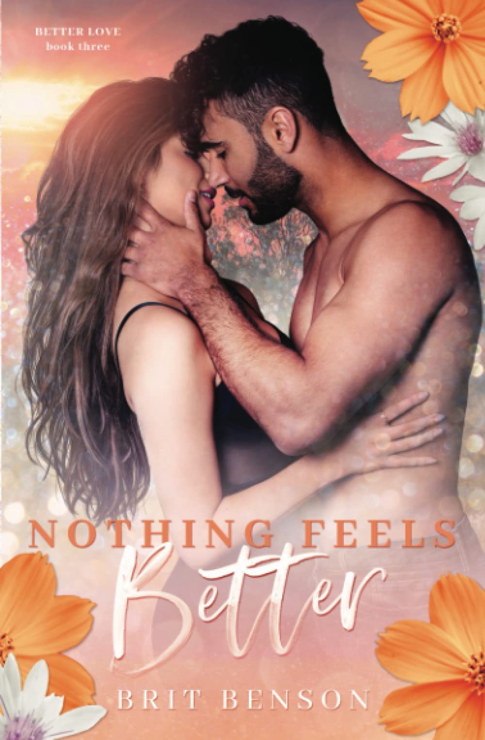 Nothing Feels Better: A single parent romance (Better Love)