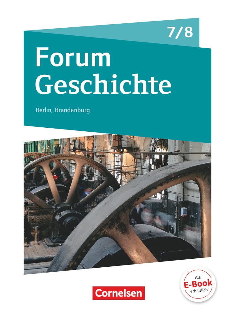 Forum Geschichte - Neue Ausgabe - Gymnasium Berlin/Brandenburg - Ausgabe ab 2017 - 7./8. Schuljahr: Vom Mittelalter zum 19. Jahrhundert - ... Module - Längsschnitte - Schulbuch