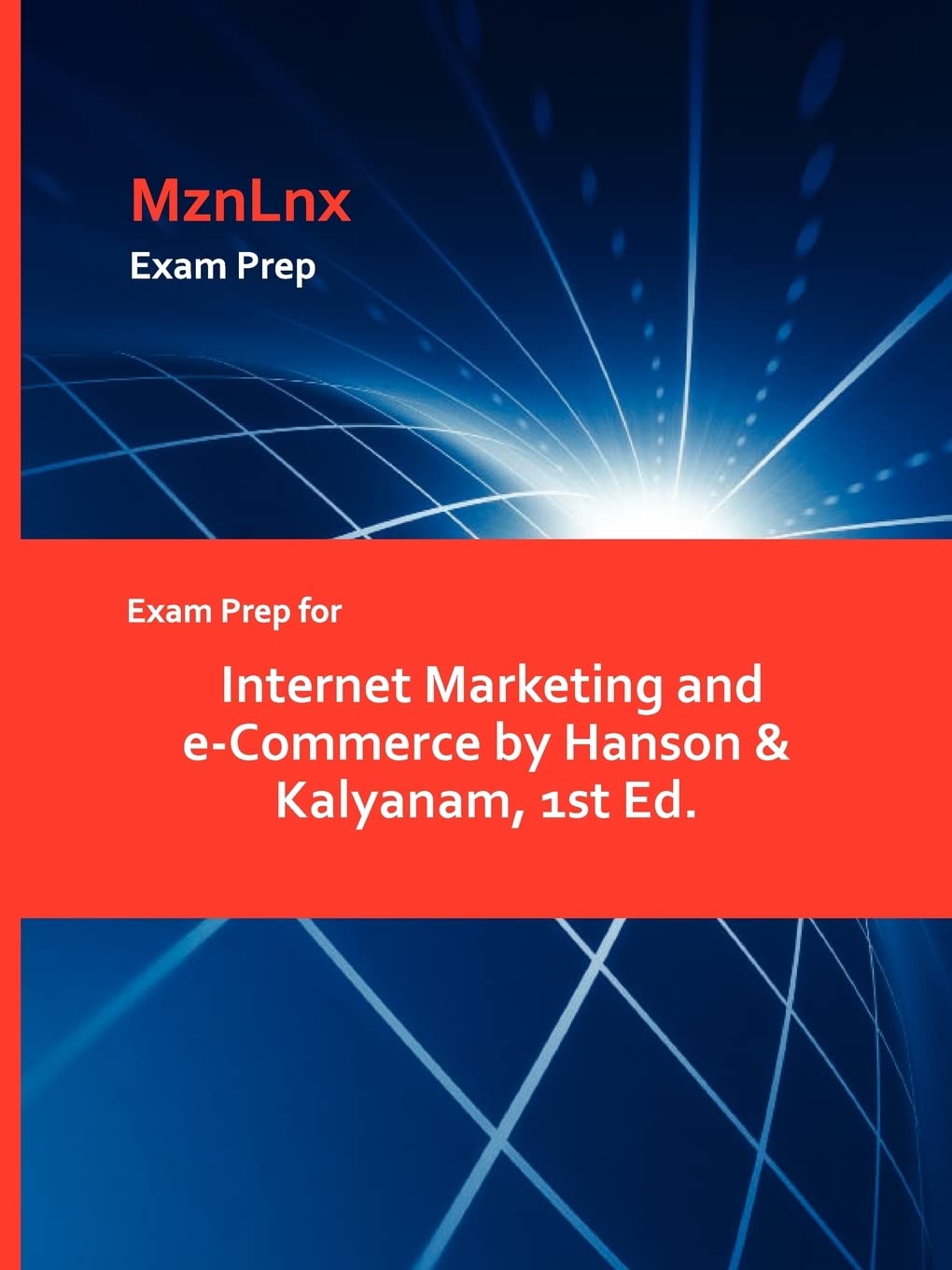 Exam Prep for Internet Marketing and e-Commerce by Hanson & Kalyanam, 1st Ed.