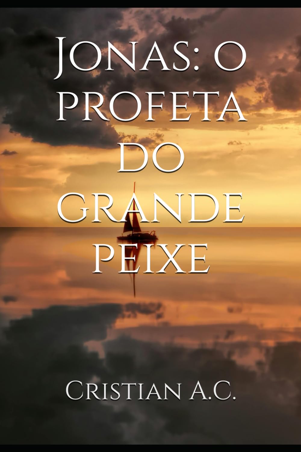 Jonas: o profeta do grande peixe (Estudos Bíblicos: Livro por Livro)
