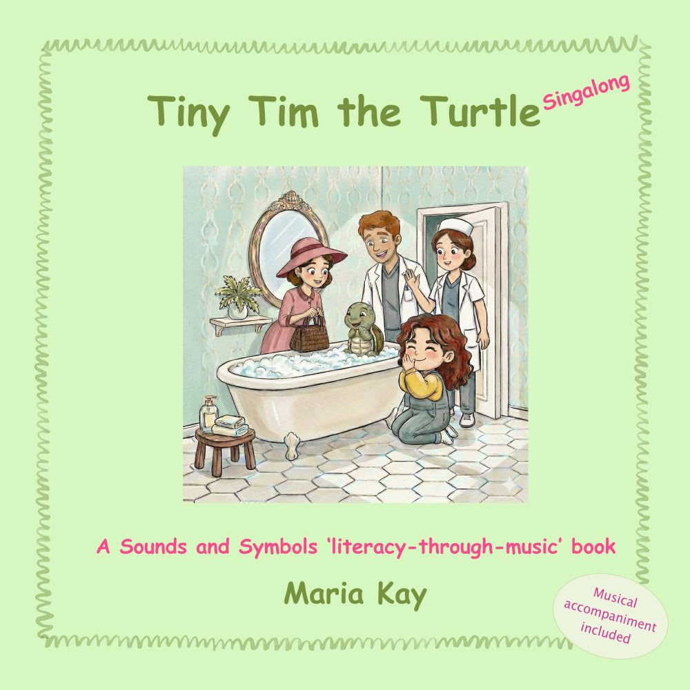 Tiny Tim the Turtle - Singalong: A Sounds and Symbols ‘literacy-through-music’ book