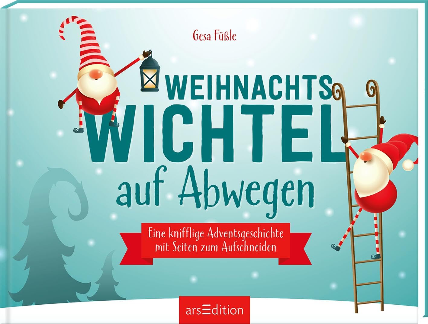Weihnachtswichtel auf Abwegen: Eine knifflige Adventsgeschichte mit Seiten zum Aufschneiden | Adventskalender mit vielen Rätseln für die ganze Familie!