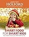 Smart Food for Smart Kids: Easy Recipes to Boost Your Child's Health and IQ