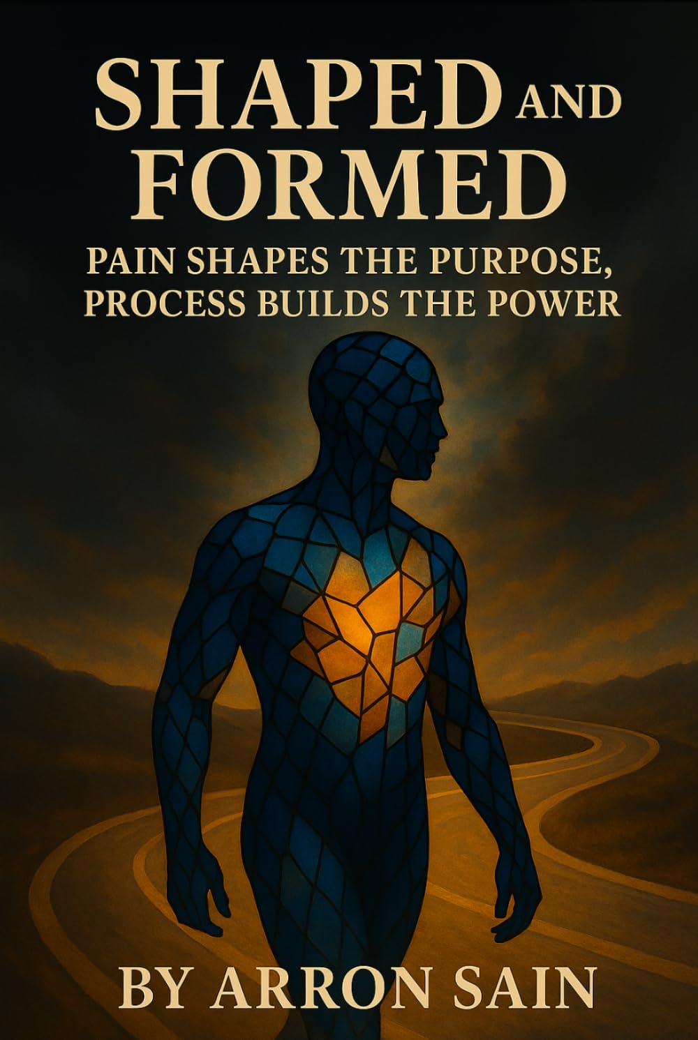 SHAPED & FORM: Pain Shapes the Purpose, Process Builds the Power