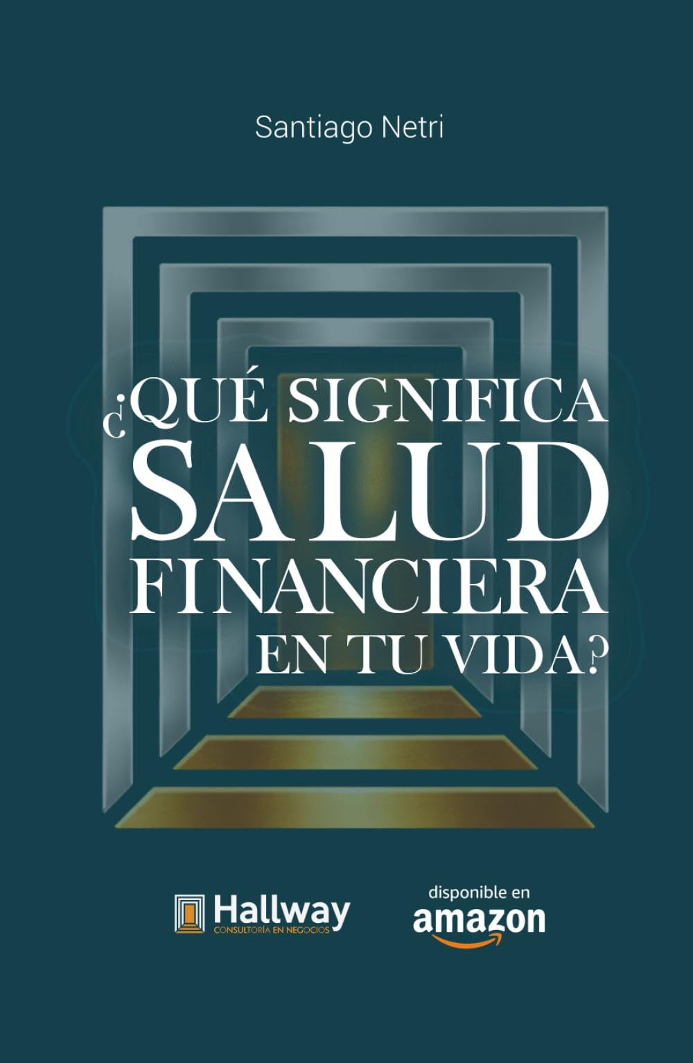 ¿Qué significa Salud Financiera en tu vida?: Anímate a diseñar tu futuro