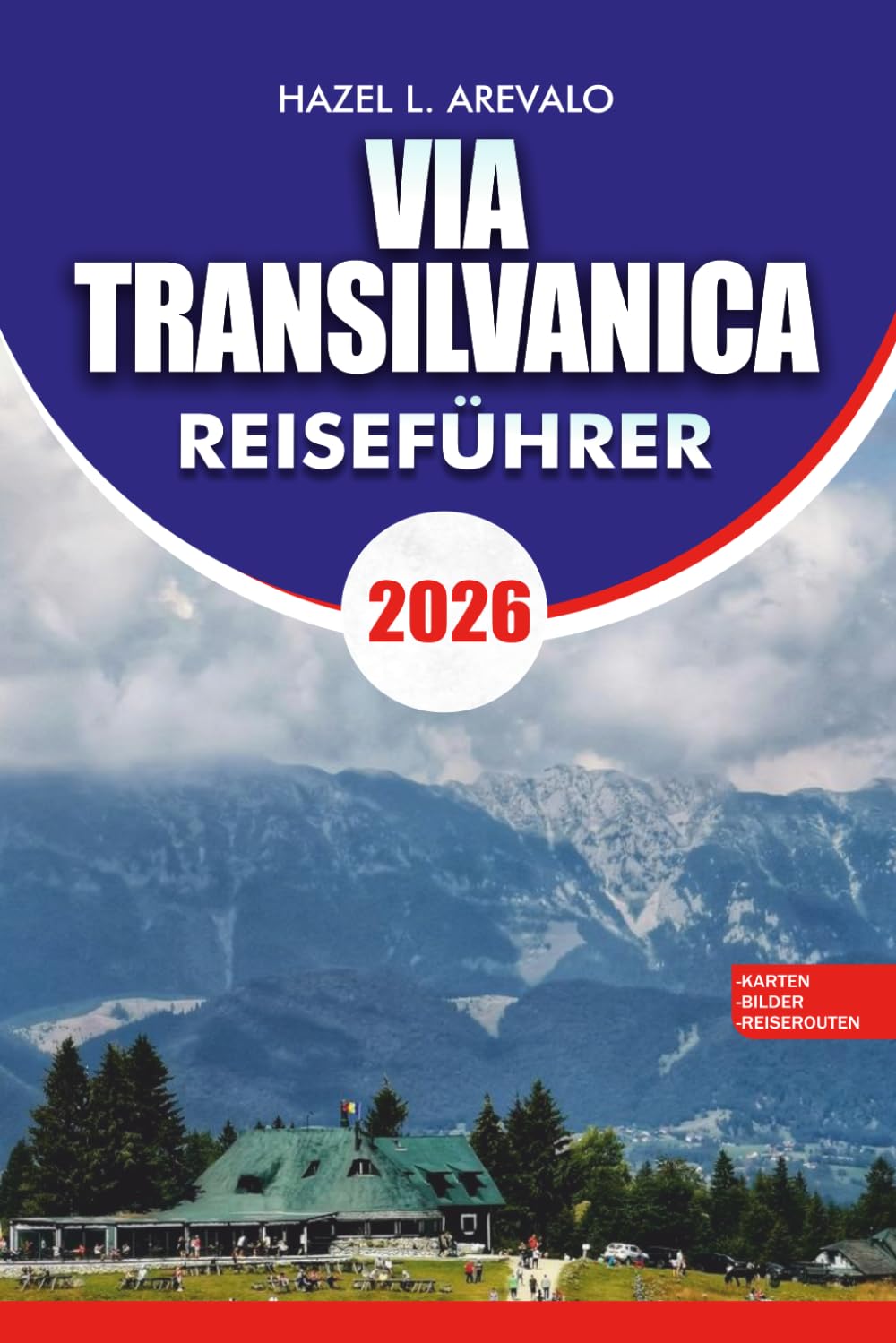 VIA TRANSILVANICA Reiseführer 2026: Vollständige Reiserouten, Top Attraktionen, lokale Dörfer, Unterkünfte und alles, was Sie für den perfekten Via Transilvanica Urlaub brauchen