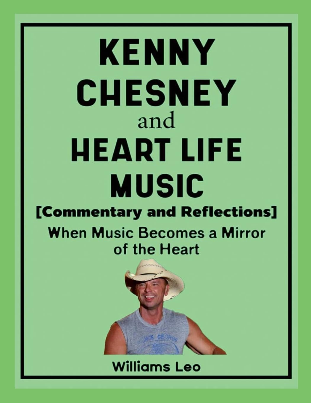 Kenny Chesney and Heart Life Music (Commentary and Reflections): When Music Becomes a Mirror of the Heart
