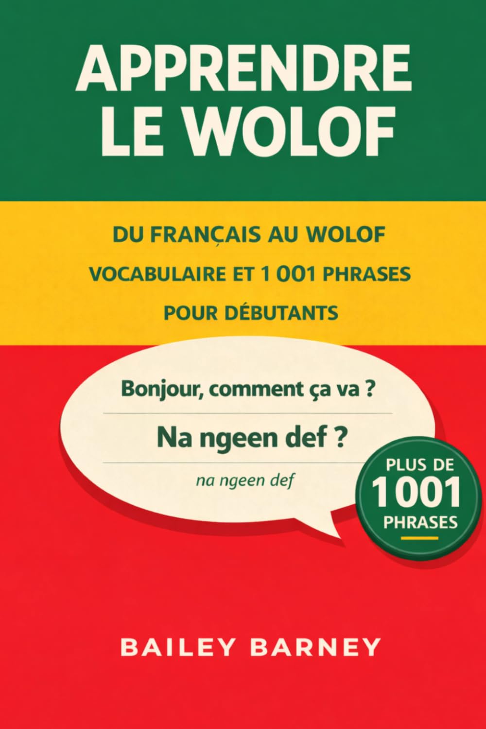 Apprendre le wolof : 1 001 phrases pour débutants et vocabulaire du français au wolof
