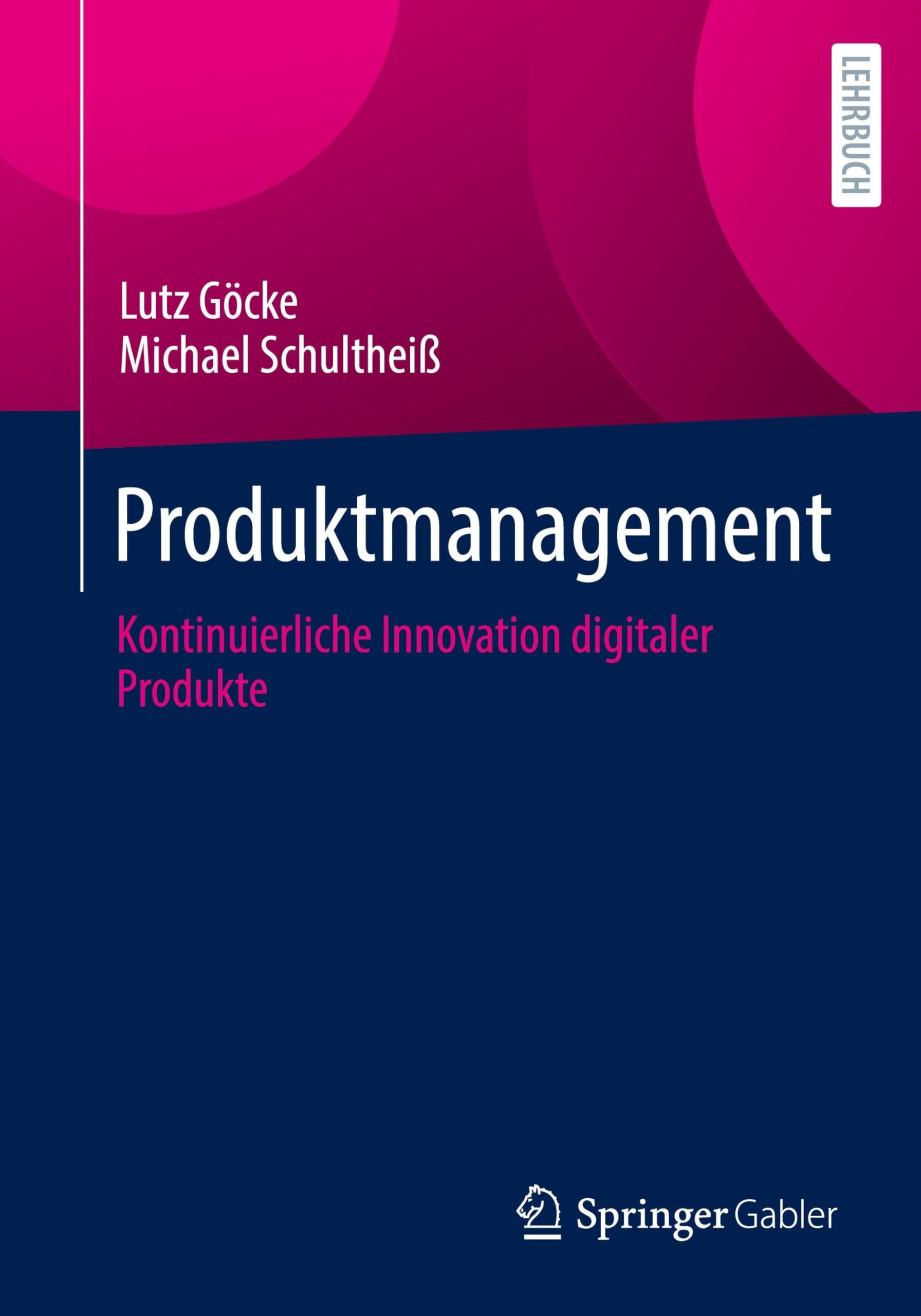 Produktmanagement: Kontinuierliche Innovation digitaler Produkte