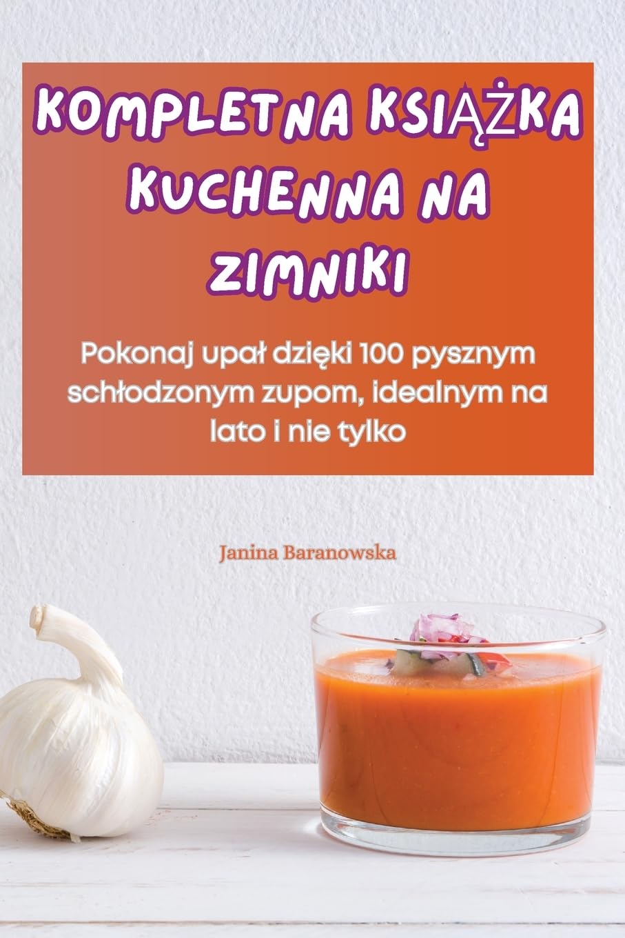 KOMPLETNA KSIĄŻKA KUCHENNA NA ZIMNIKI