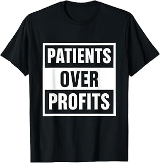 Healthcare Justice: Patients Over Profits T-Shirt