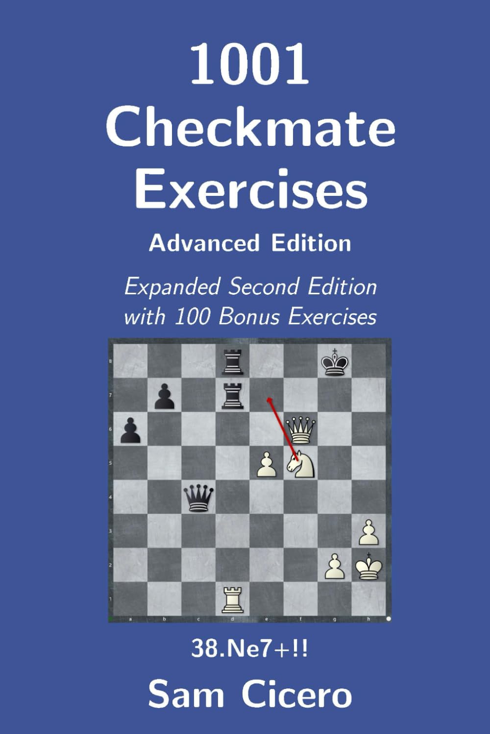 1001 Checkmate Exercises: Advanced Edition - Expanded Second Edition with 100 Bonus Exercises (Checkmate Exercises for Improving Your Chess Skills)