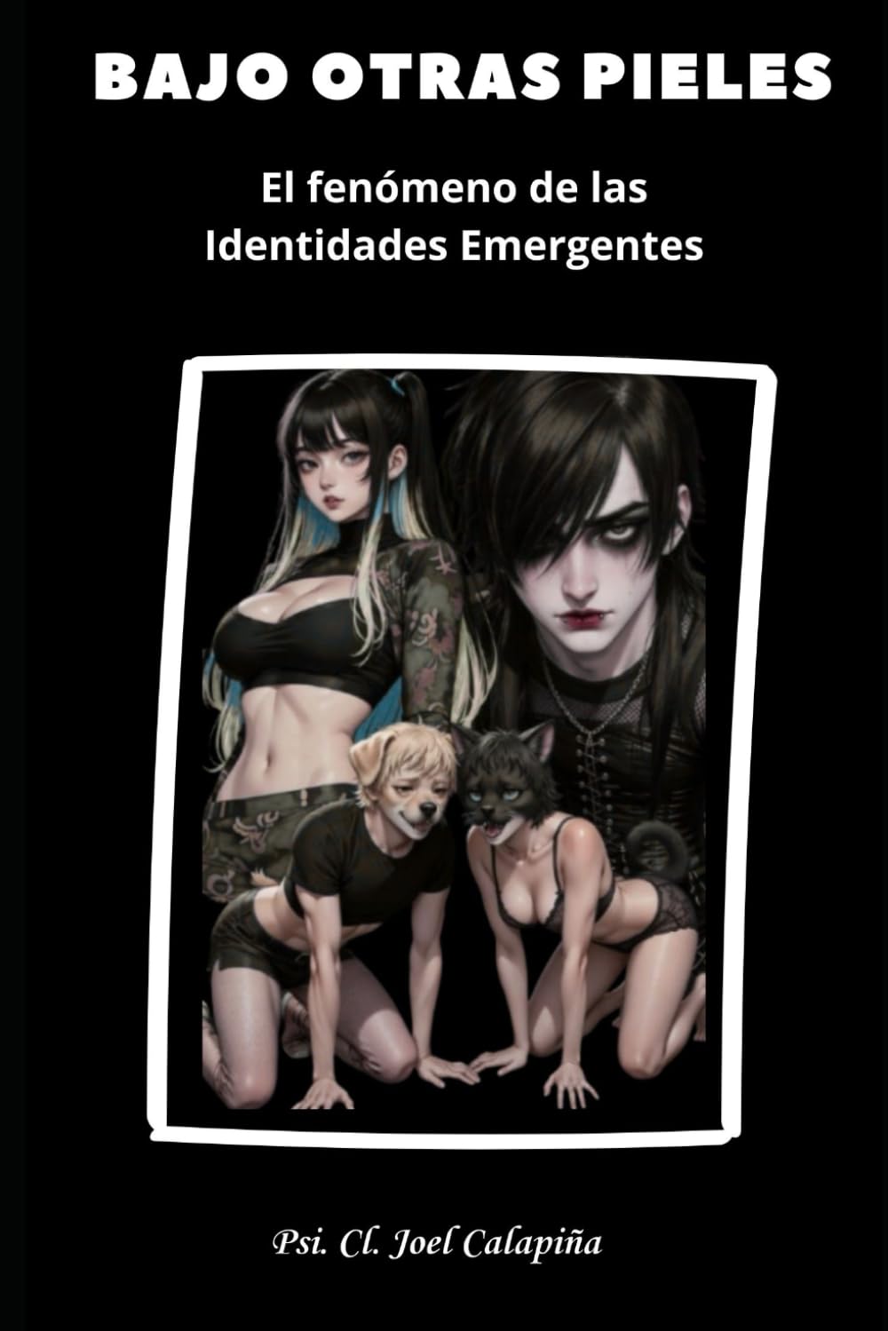 BAJO OTRAS PIELES: El fenómeno de las identidades emergentes.