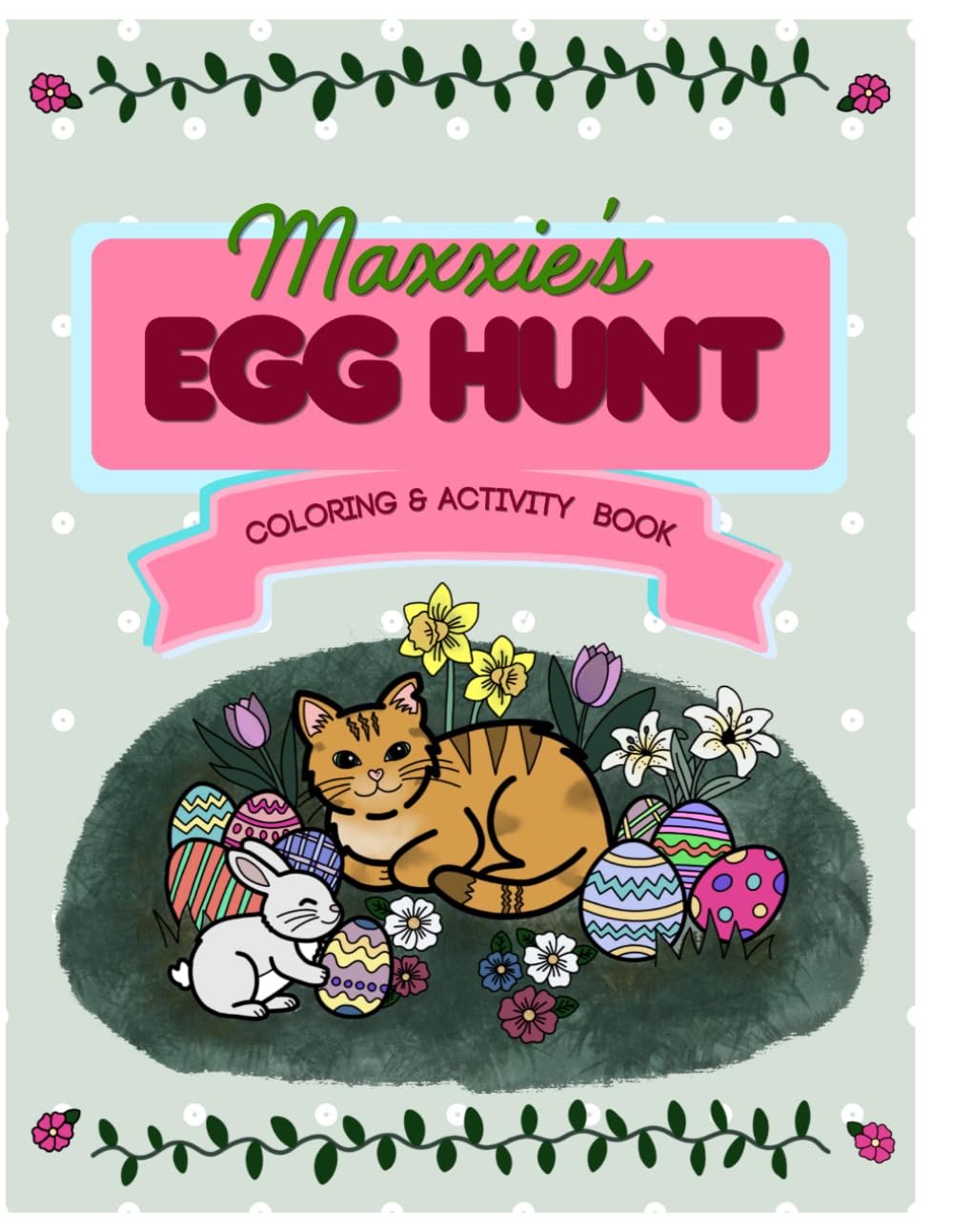 Maxxie's Egg Hunt: Coloring and Activity book