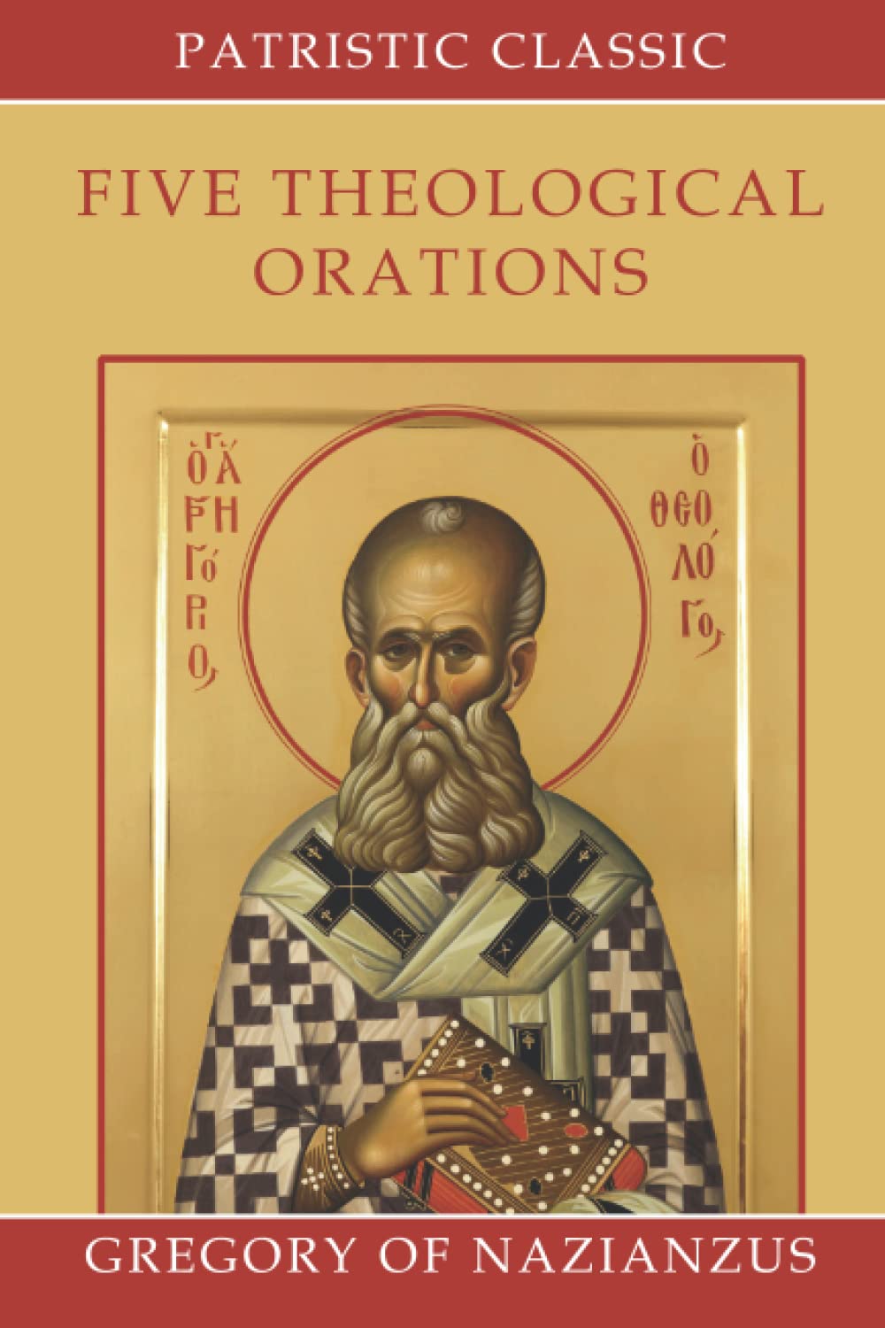 Five Theological Orations: Christian Classics Series
