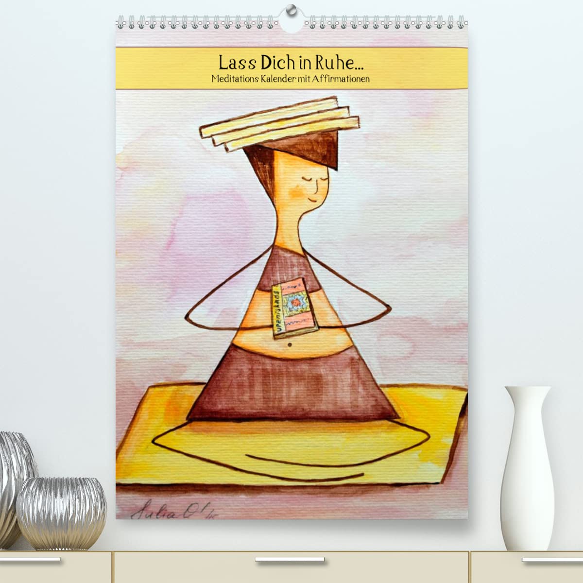 Lass Dich in Ruhe... (hochwertiger Premium Wandkalender 2024 DIN A2 hoch), Kunstdruck in Hochglanz: Meditations-Kalender