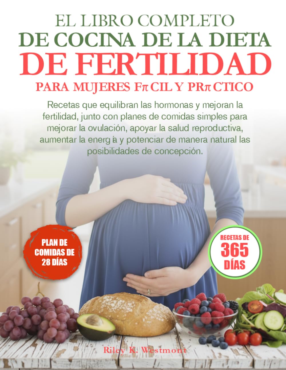 IL RICETTARIO COMPLETO DELLA DIETA PER LA FERTILITÀ FEMMINILE RESO SEMPLICE: Ricette che equilibrano gli ormoni e stimolano la fertilità, insieme a ... la salute riproduttiva, aumentare l’en...