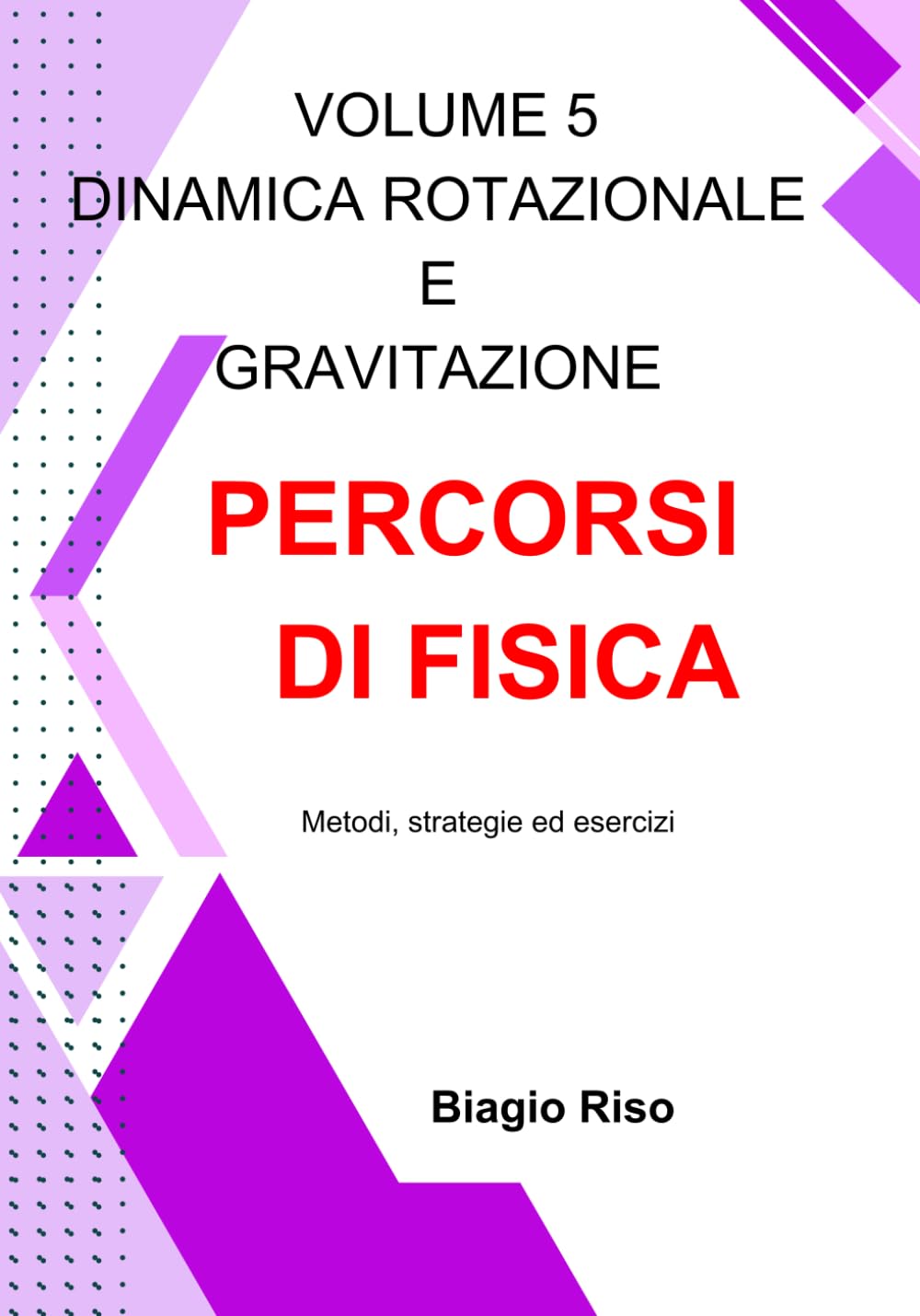 Percorsi di fisica: Dinamica rotazionale e gravitazione universale