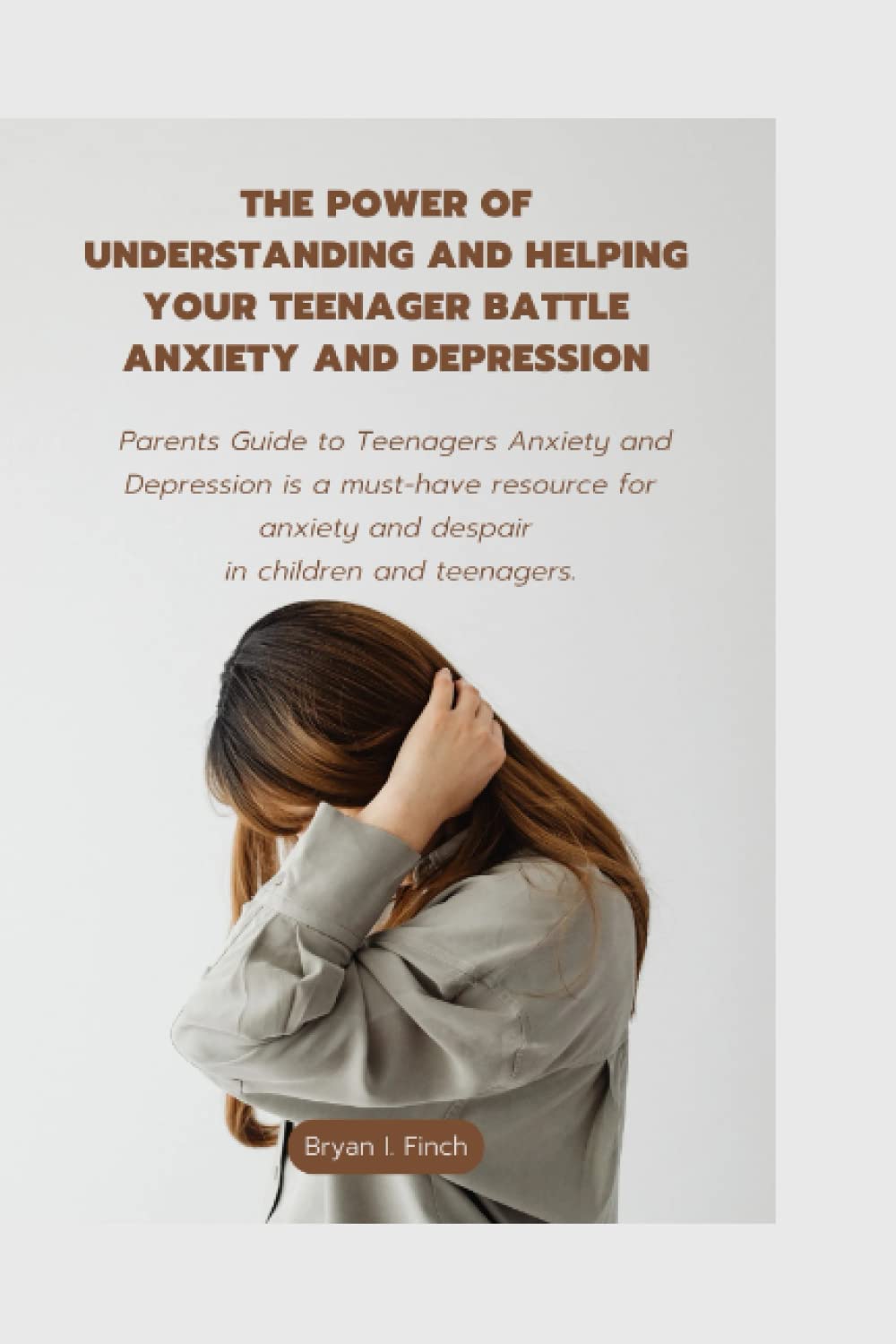 The Power of Understanding and Helping your Teenagers Battle Anxiety and Depression: Parents Guide to Teenagers Anxiety and Depression is a must-have resource for Anxiety and Depression