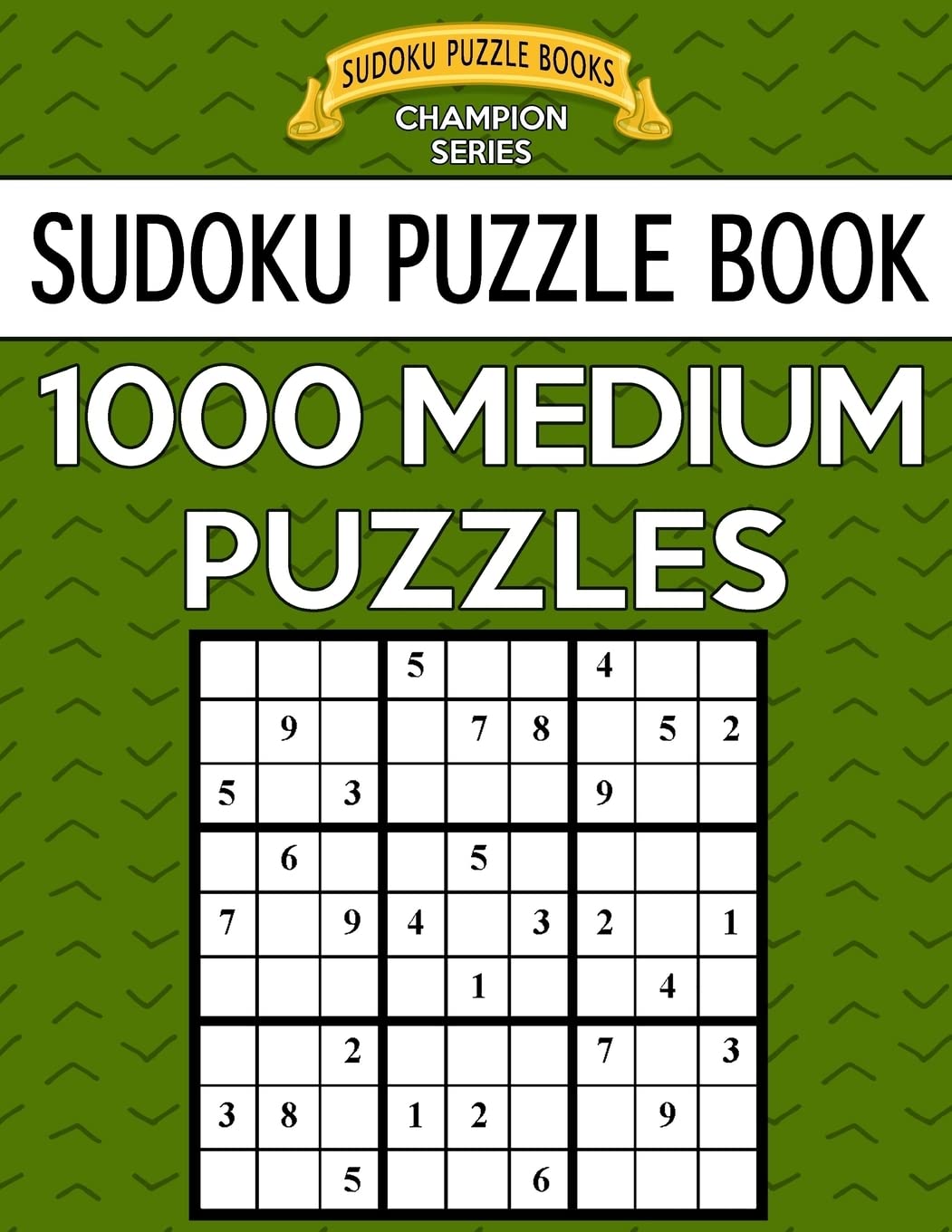 Sudoku Puzzle Book, 1,000 MEDIUM Puzzles: Bargain Sized Jumbo Book, No Wasted Puzzles With Only One Level: Volume 33 (Sudoku Puzzle Books Champion Series)