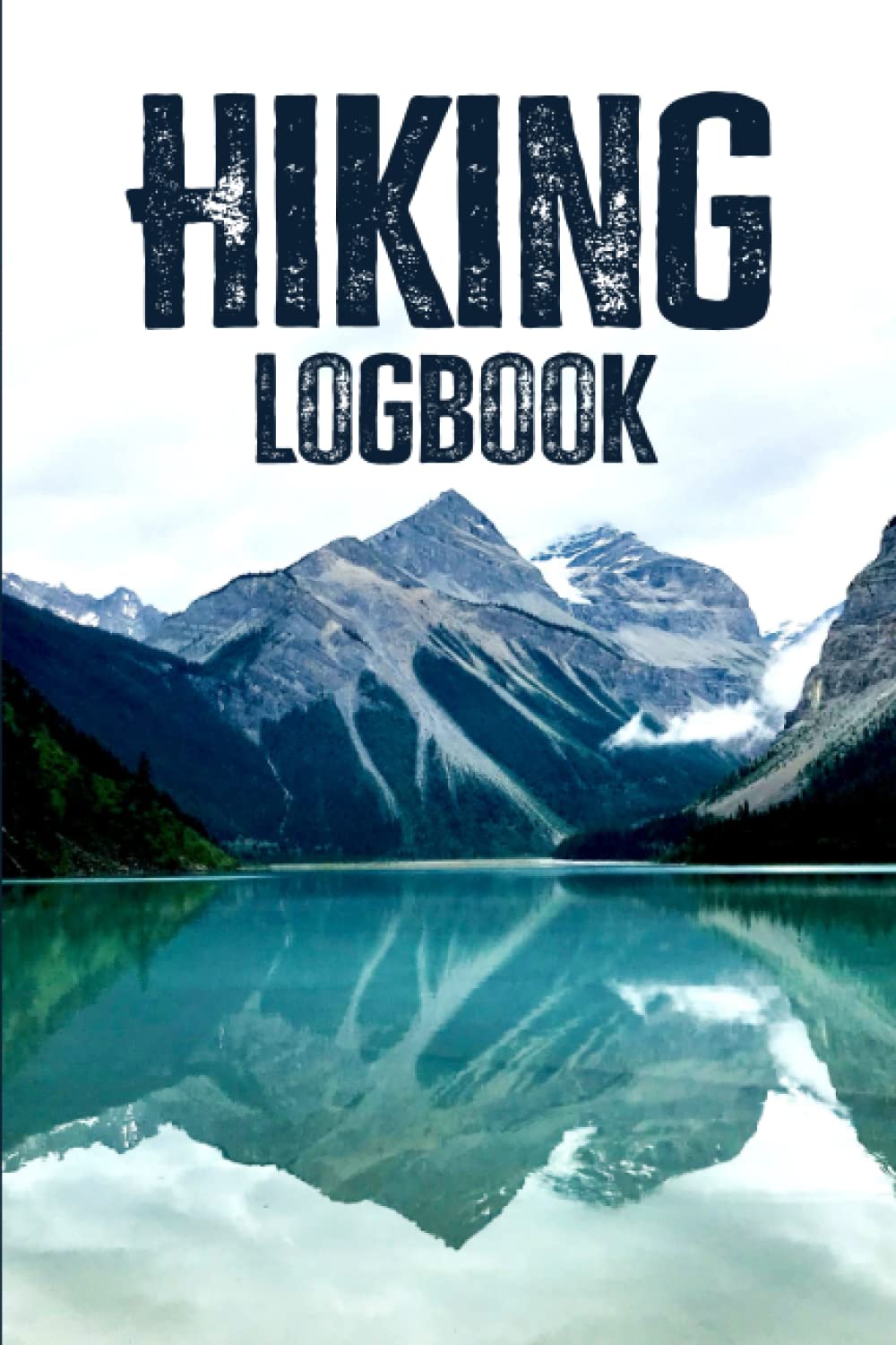 Hiking Logbook | Mountain Reflection: Hiking Journal With Photo Area and Prompts to Write In, Trail Log Book (6x9 Travel Size - Hiker Logbooks & Journals, Hikers Gifts)