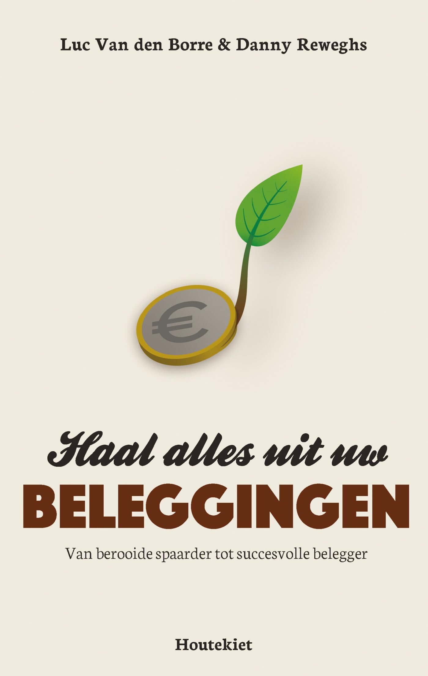 Haal alles uit uw beleggingen: van berooide spaarder tot succesvolle belegger