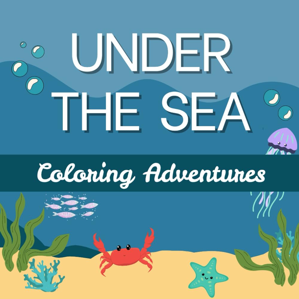 Under the Sea: Coloring Adventures