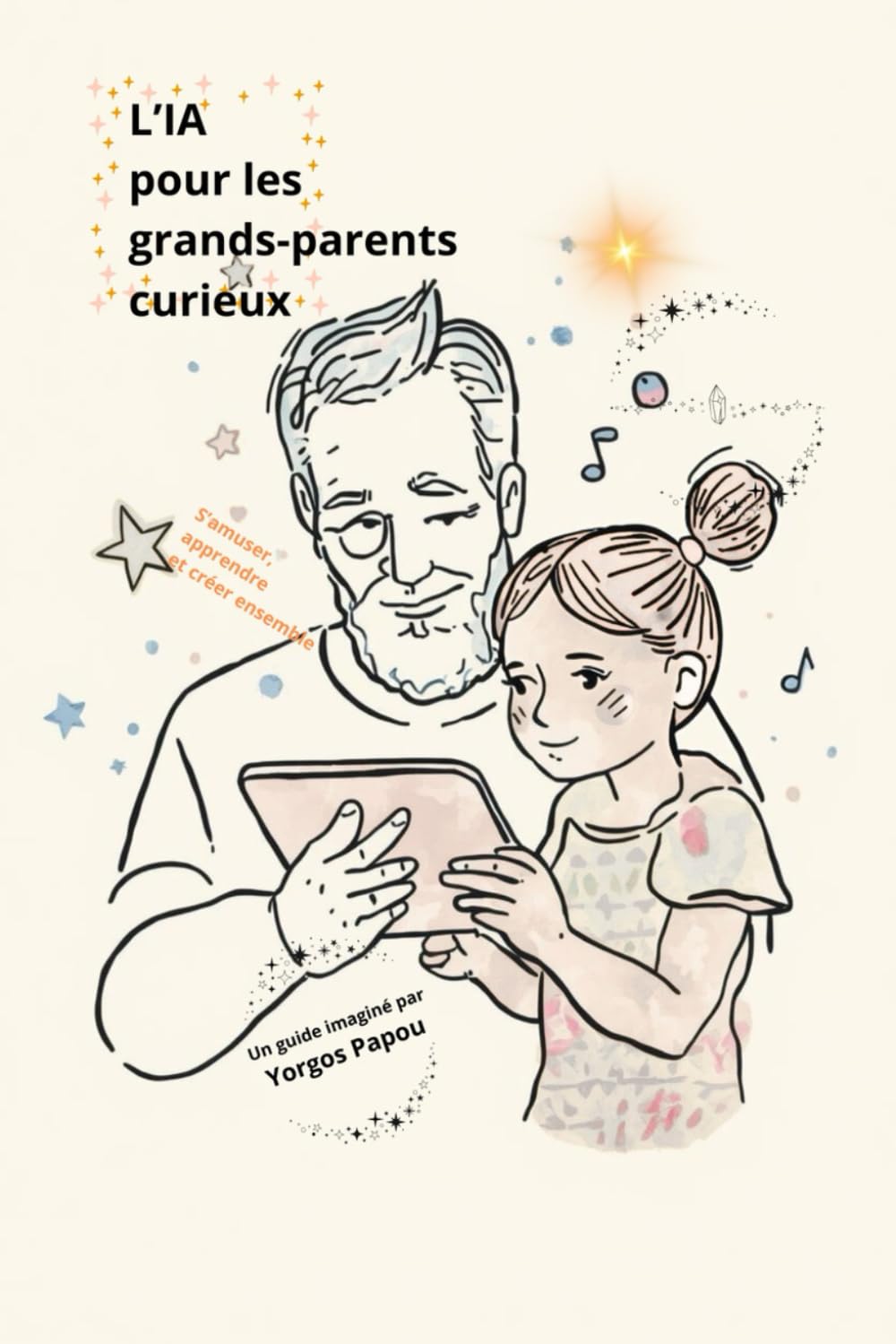 L'IA pour les grands-parents curieux: S'amuser, apprendre et créer ensemble