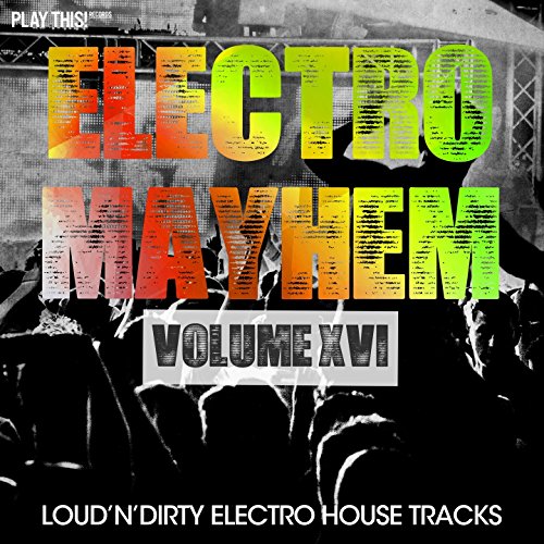 J G Reeder Amazon Music UnlimitedでVARIOUS ARTISTSのElectro Mayhem, Vol. 16を
