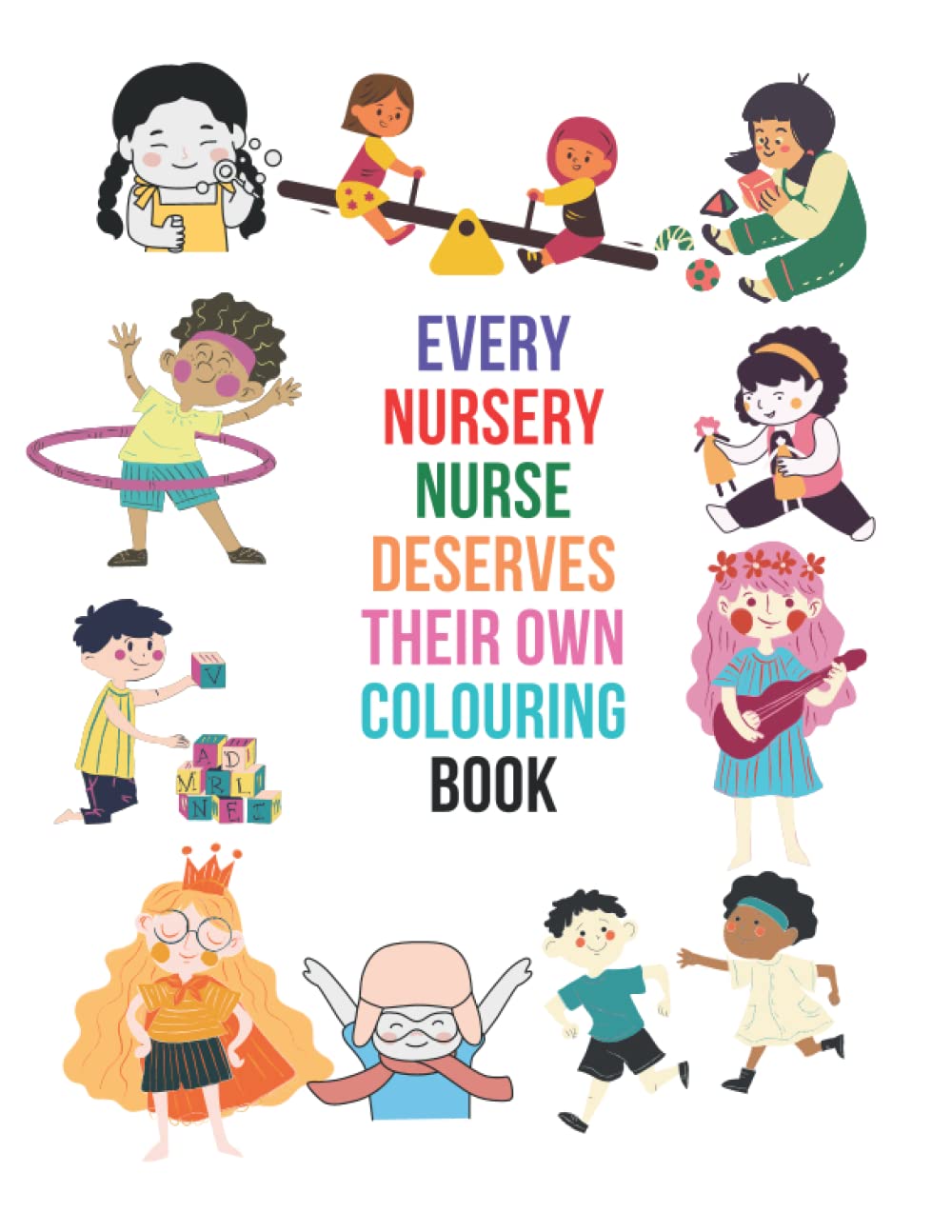 Every Nursery Nurse Deserves Their Own Colouring Book (The Magical Mess Colouring Books Series)
