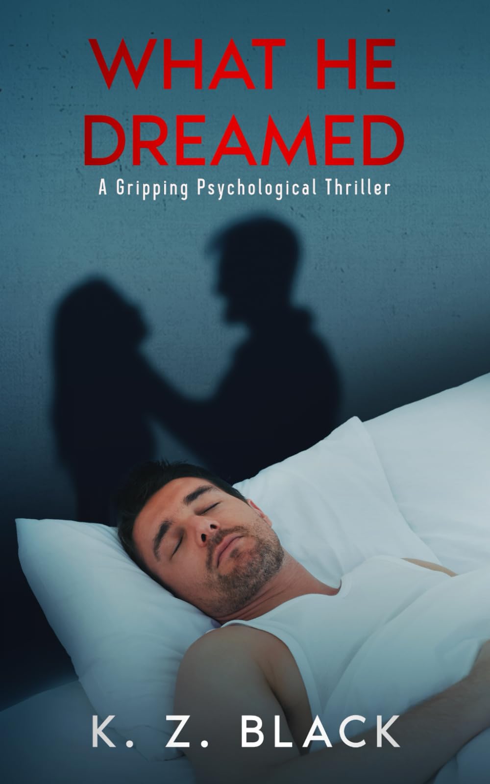 What He Dreamed: A Gripping Psychological Thriller
