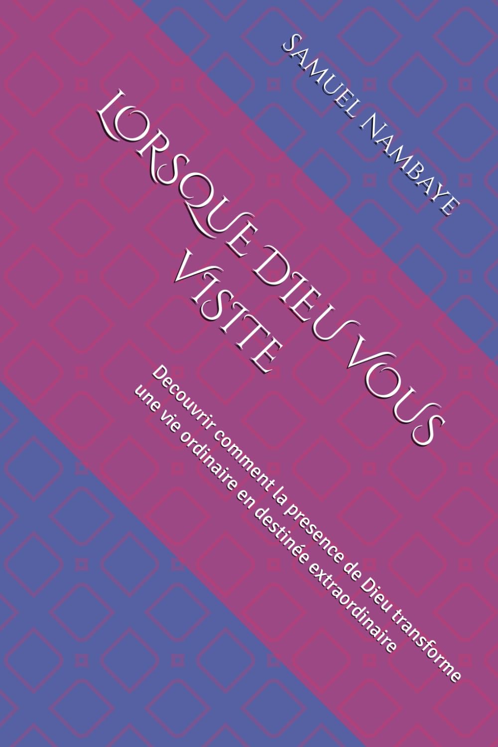 LORSQUE DIEU VOUS VISITE: Decouvrir comment la presence de Dieu transforme une vie ordinaire en destinée extraordinaire