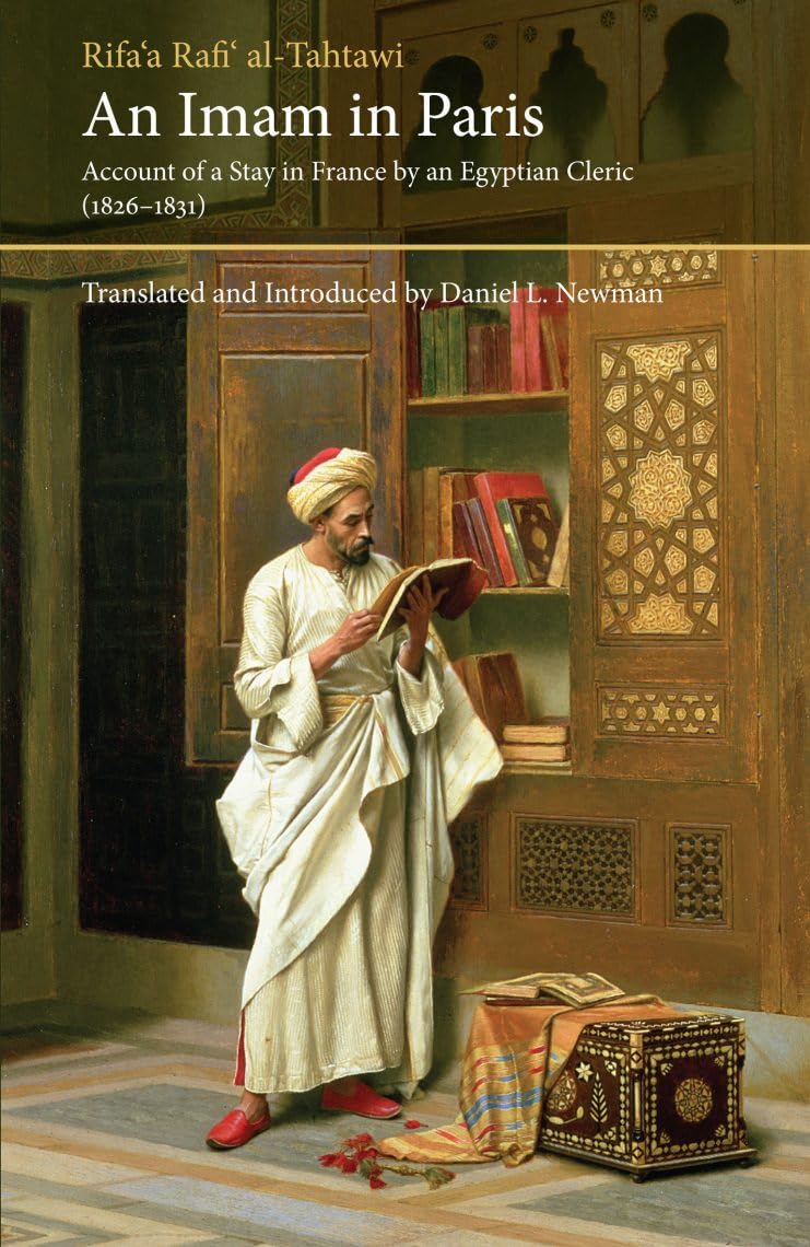 Buy An Imam in Paris: Account of a Stay in France by an Egyptian Cleric (1826-1831) (Saqi Essentials) — BookShops.in