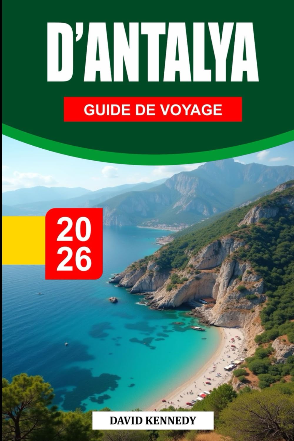 GUIDE DE VOYAGE D'ANTALYA 2026: Plages méditerranéennes, ruines anciennes, cascades, aventures en montagne et vie turque locale