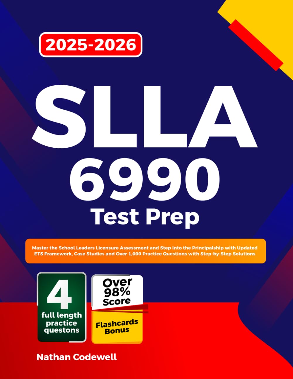 SLLA 6990 Test Prep 2025-2026: Master the School Leaders Licensure Assessment and Step Into the Principalship with Updated ETS Framework, Case Studies ... Questions with Step-by-Step Solutions