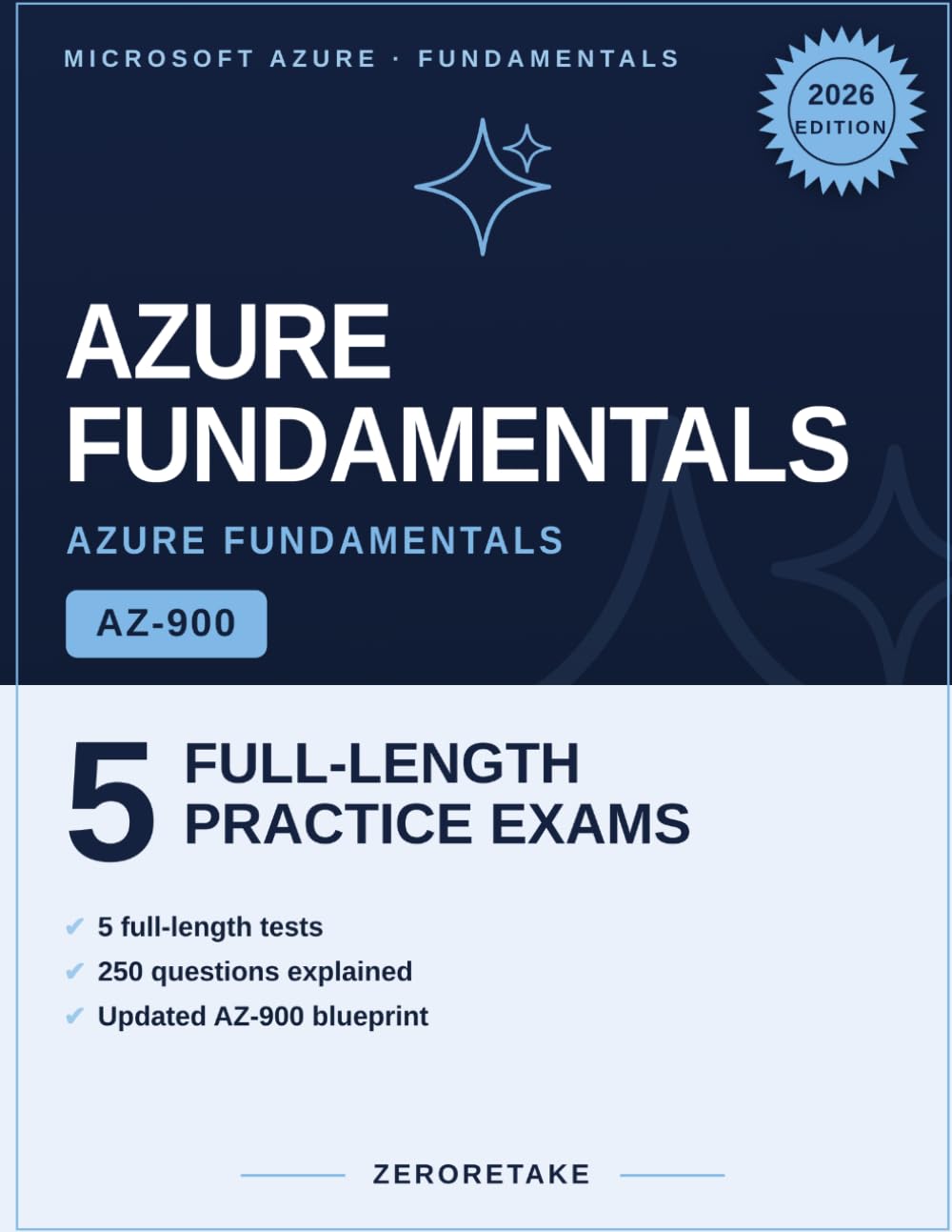 Microsoft Azure Fundamentals Exam Prep 2026: 5 Full Practice Tests (250 Questions) with Detailed Explanations