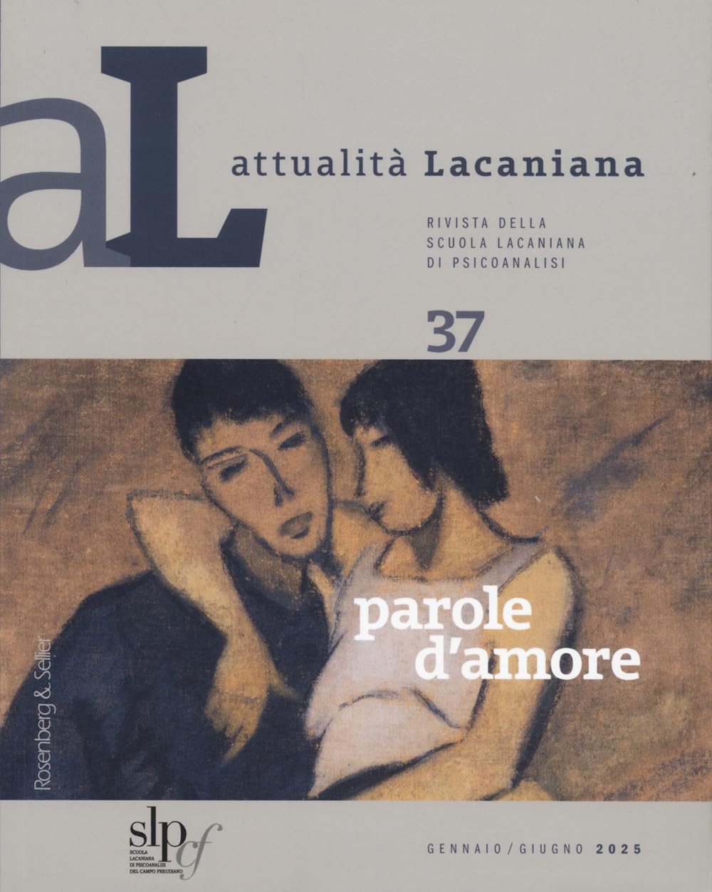 Attualità Lacaniana. Rivista Della Scuola Lacaniana Di Psicoanalisi. Parole D'amore (Vol. 37) - 4