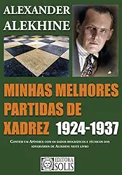 Minhas Melhores Partidas de Xadrez 1924-1937: 1924-1937