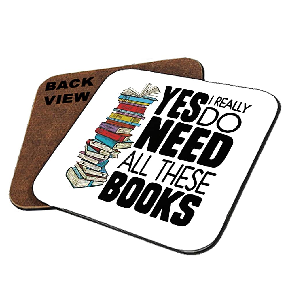 Yes I Really Do Need All These Books Birthday Gift Books Lover Teachers Day End Of Term Coaster, Tableware, Drinks Coffee-Tea Coaster. (Square Coaster MDF)