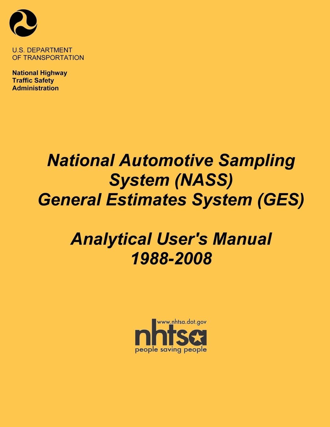 National Automotive Sampling System Nass General Estimates System Ges: Analytical Users Manual, 1988-2008