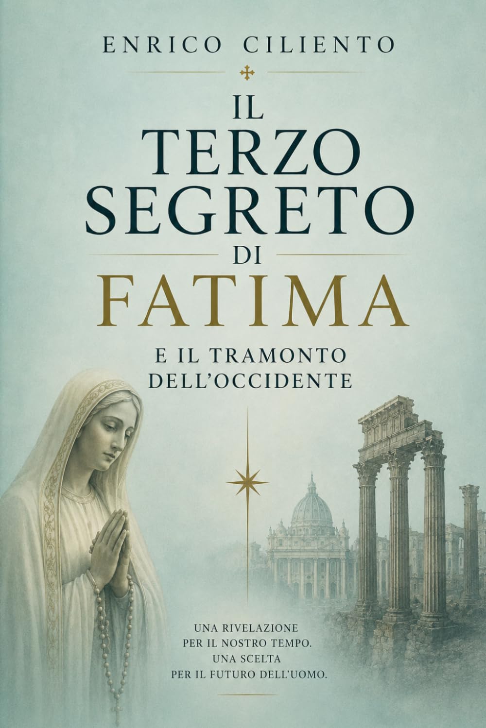 IL TERZO SEGRETO DI FATIMA E IL TRAMONTO DELL’OCCIDENTE (SANTI E CRISTIANESIMO)