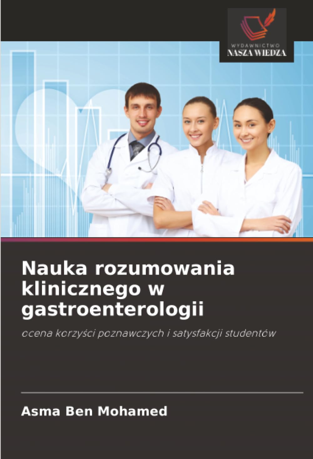Nauka rozumowania klinicznego w gastroenterologii: ocena korzyści poznawczych i satysfakcji studentów