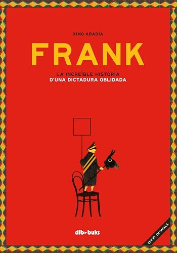 Frank: La increïble història d'una dictadura oblidada (ILUSTRACION)